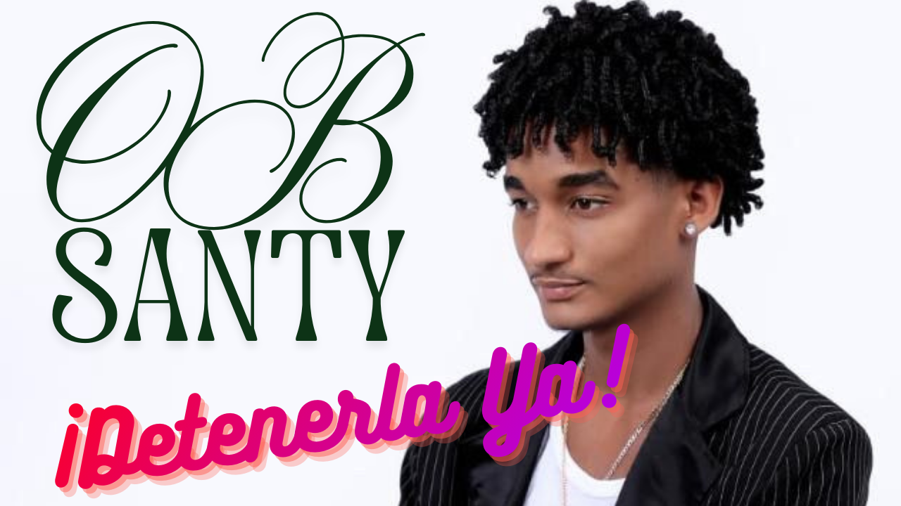OB. Santy irrumpe en la bachata con “Detenerla Ya”: un talento forjado por la inspiración de su padre