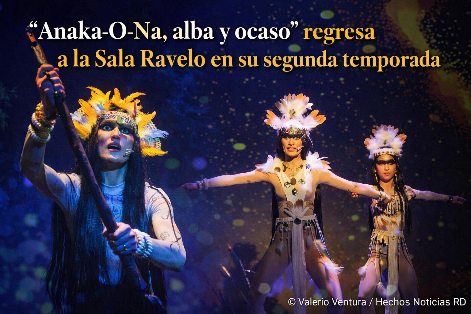 “Anaka-O-Na, alba y ocaso” regresa a la Sala Ravelo en su segunda temporada tras elogios de la crítica especializada