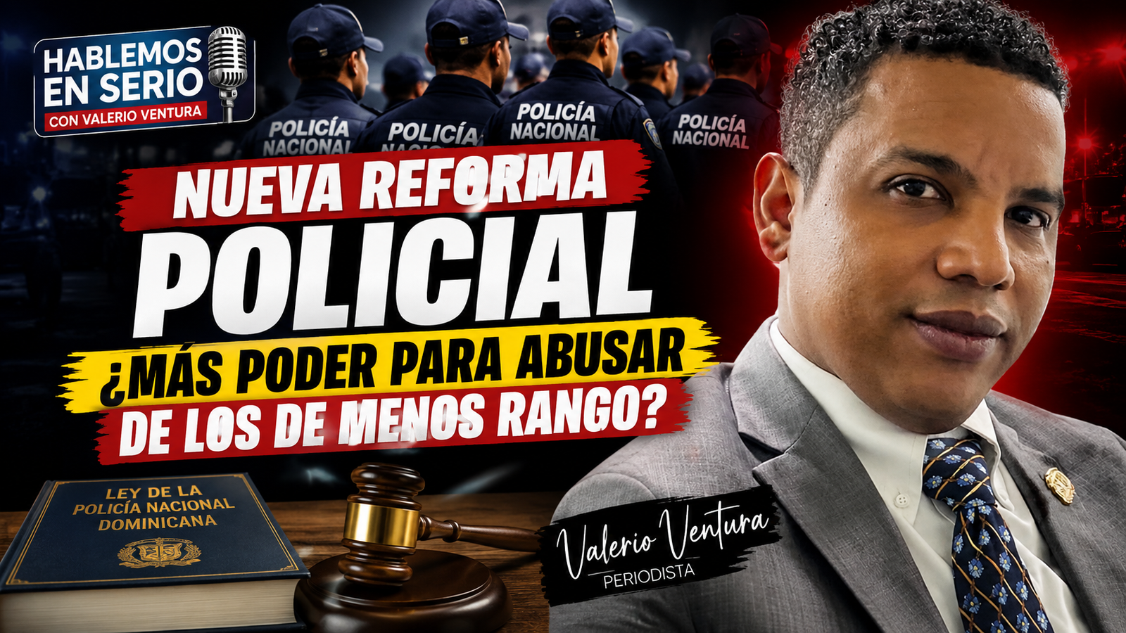Valerio Ventura analiza la nueva Ley de la Policía Nacional y plantea preocupaciones sobre su aplicación